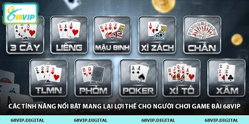 Các tính năng nổi bật mang lại lợi thế cho người chơi game bài 68vip