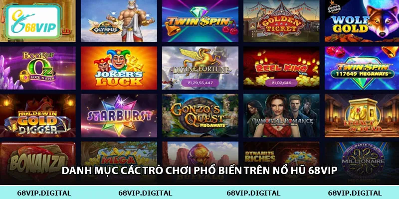 Danh mục các trò chơi phổ biến trên nổ hũ 68vip