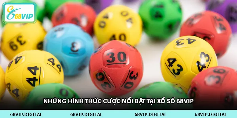 Những hình thức cược nổi bật tại xổ số 68vip